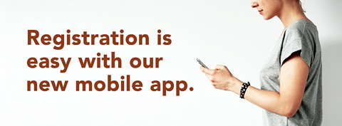 Registration is easy with our new mobile app